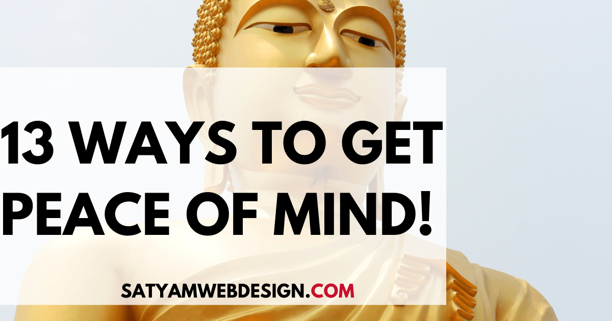 13 Ways to Get Peace of Mind!..—Sarojini Kandula