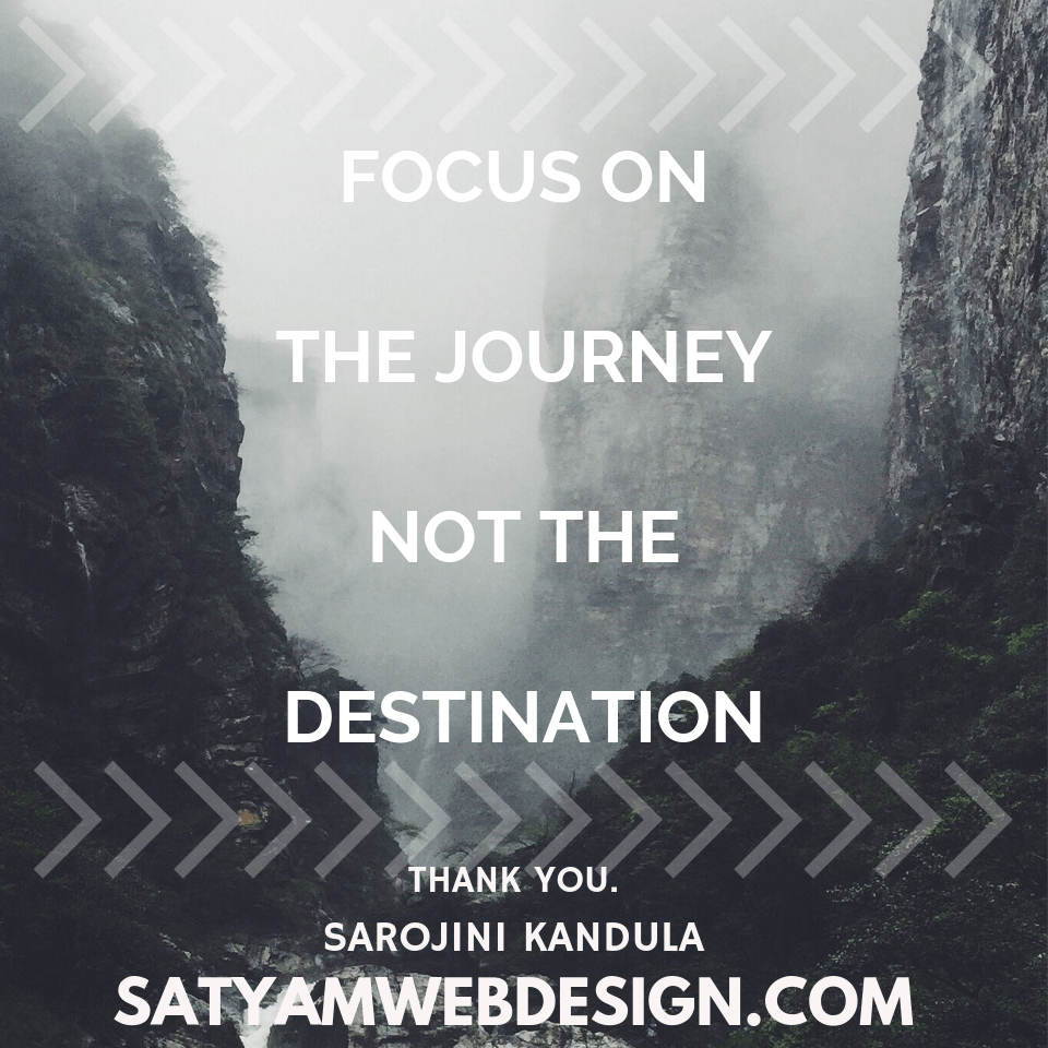 FOCUS ON THE JOURNEY NOT THE DESTINATION - Success and Successful positive quotes