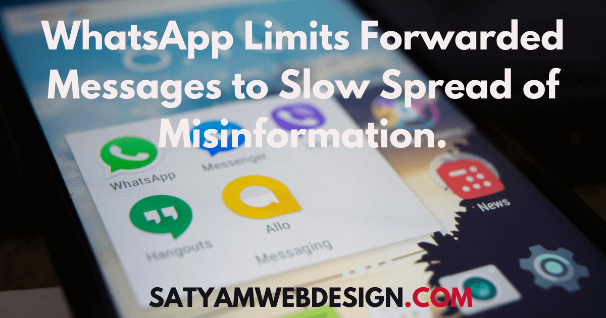 WhatsApp Limits Forwarded Messages to Slow Spread of Misinformation WhatsApp Limits Forwarded Messages to Slow Spread of Misinformation