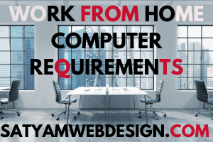 Work From Home Computer Requirements