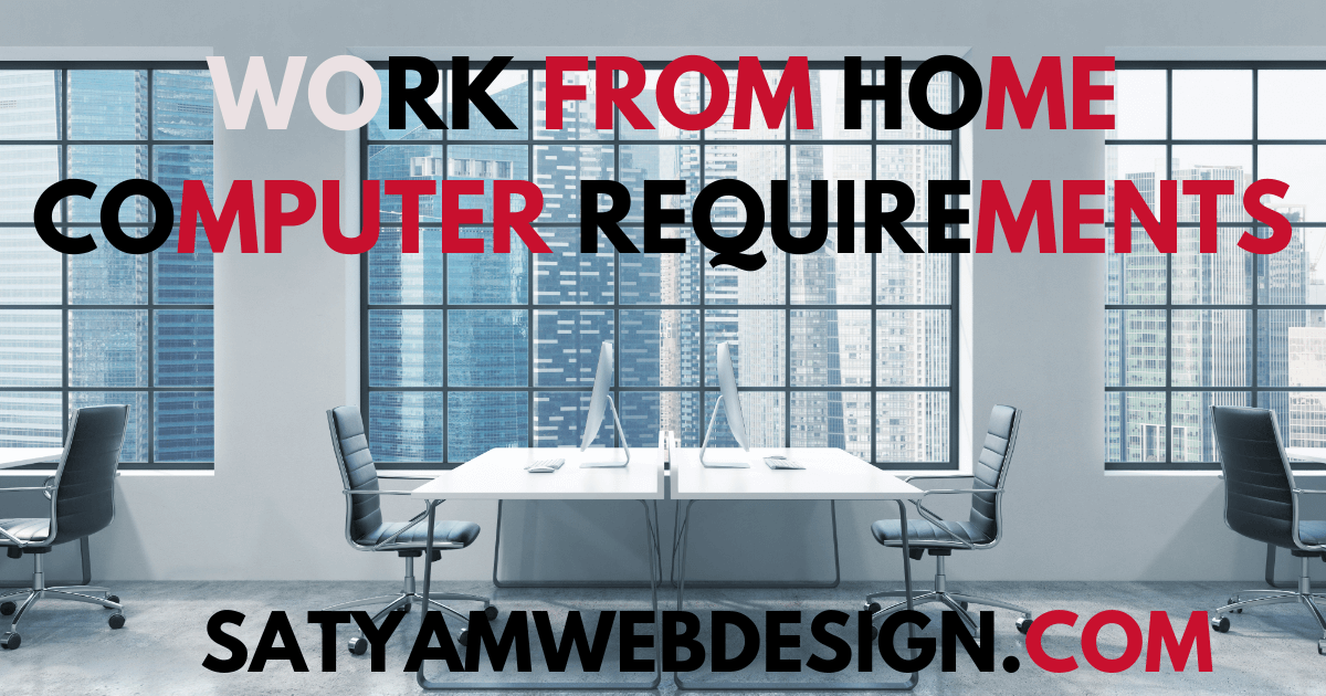 Work From Home Computer Requirements”
