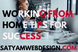 12 Working from Home Tips for Success