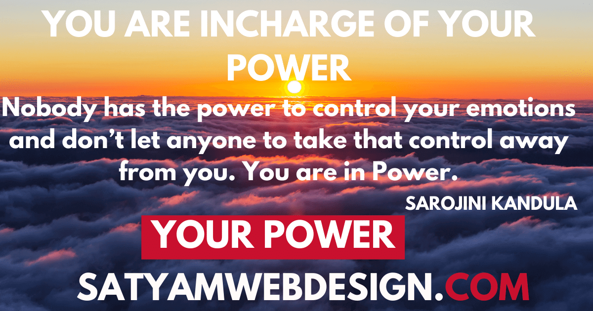 YOU ARE INCHARGE OF YOUR POWER